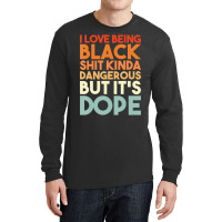 I Love Being Black Funny Design T Shirt Long Sleeve Shirts | Artistshot