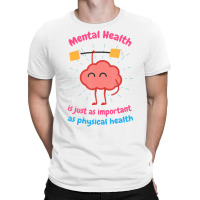 Mental Health Is Just Physical Health Motivational T-shirt | Artistshot