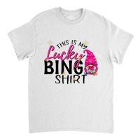 This Is My Lucky Bingo Shirt Funny Bingo Lover Gno Classic T-shirt | Artistshot