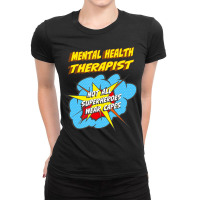 Mental Health Therapist Funny Superhero Job T Shir Ladies Fitted T-shirt | Artistshot