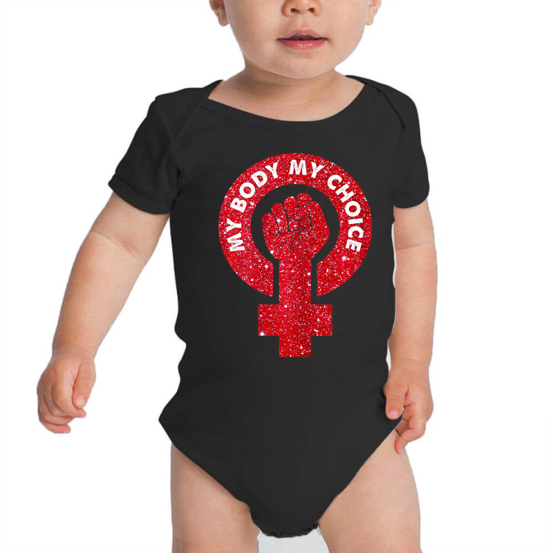 Womens My Body My Choice Grunge Fist Feminist T Sh Baby Bodysuit by holden | Artistshot