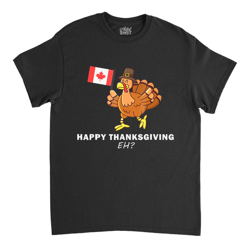 Canadian Thanksgiving Dinner T Shirt   Canada Usa Classic T-shirt | Artistshot