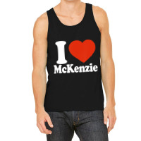 I Love Mckenzie, I Heart Mckenzie, Red Heart Valen Tank Top | Artistshot