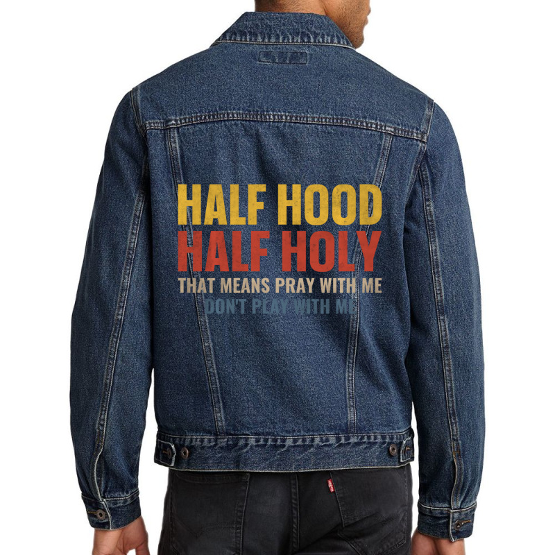 Half Hood Half Holy Pray With Me Don't Play With M Men Denim Jacket | Artistshot