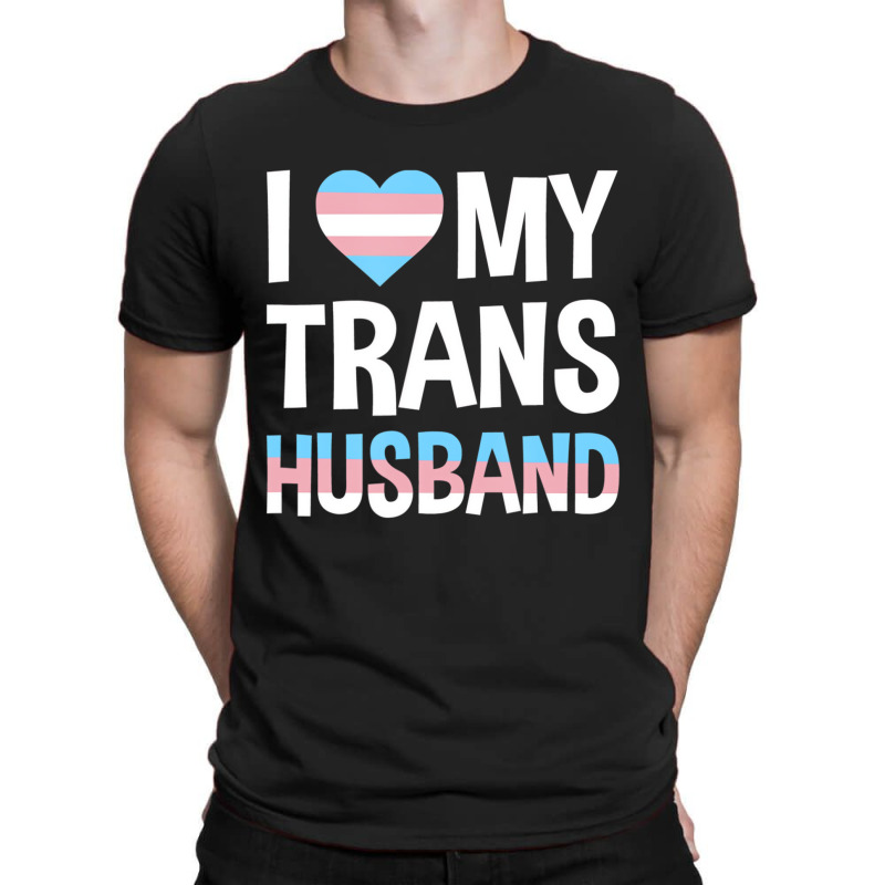 I Love My Transgender Husband Gift T Shirt T-shirt | Artistshot