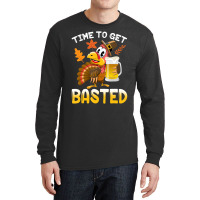 Time To Get Basted Funny Turkey Thanksgiving Thank Long Sleeve Shirts | Artistshot