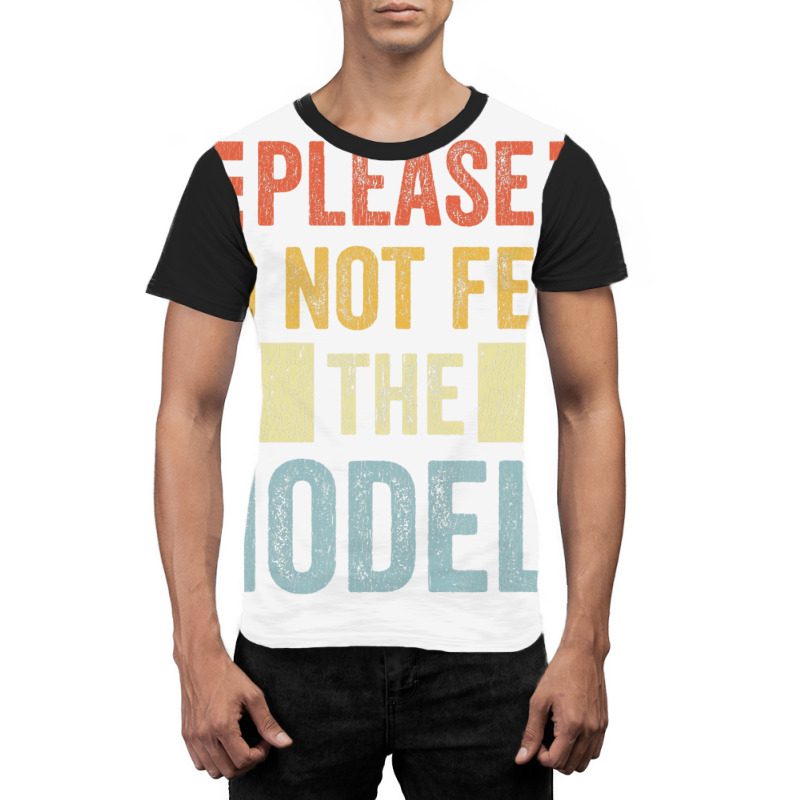 Please Don't Feed The Models Funny Sarcastic T Shi Graphic T-shirt | Artistshot