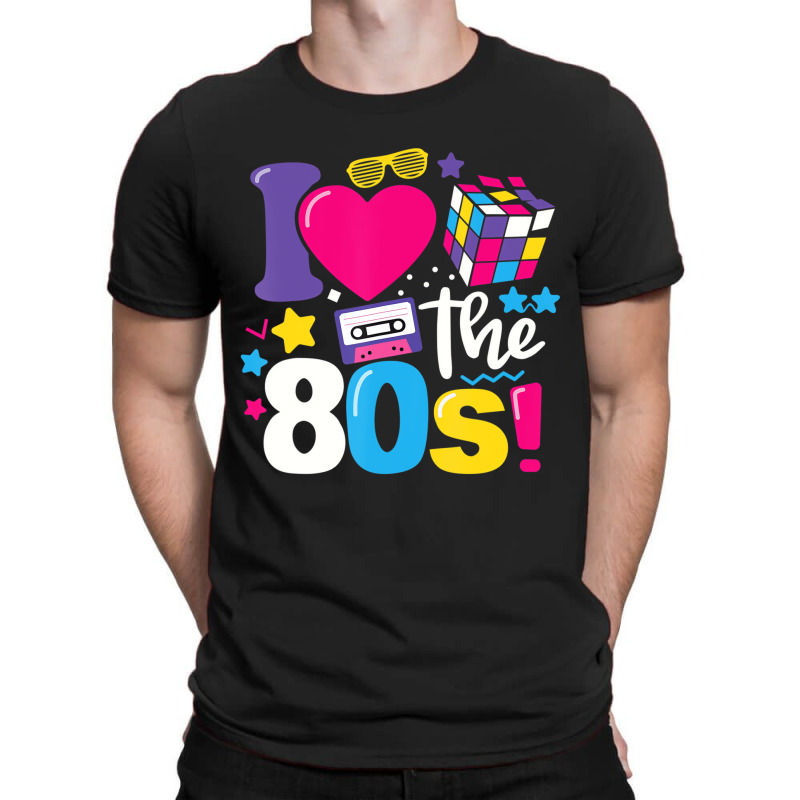 I Love The 80s Gift Clothes For Women And Men T Sh T-shirt | Artistshot