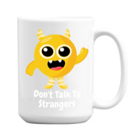 Dont Talk To Strangers 1 15 Oz Coffee Mug | Artistshot