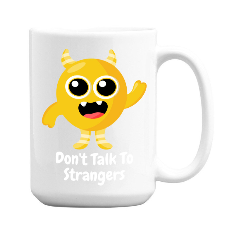 Dont Talk To Strangers 1 15 Oz Coffee Mug | Artistshot