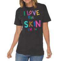 I Love The Skin Im In Strong Black Woman African A Vintage T-shirt | Artistshot