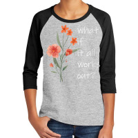 Womens What If It All Works Out V Neck T Shirt Youth 3/4 Sleeve | Artistshot