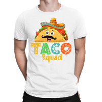 Mexican Food Lover Cinco De Mayo Taco Squad T Shir T-shirt | Artistshot