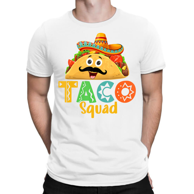 Mexican Food Lover Cinco De Mayo Taco Squad T Shir T-shirt | Artistshot