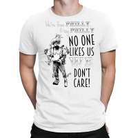 We're From Philly No One Likes Us We Don't Care T T-shirt | Artistshot