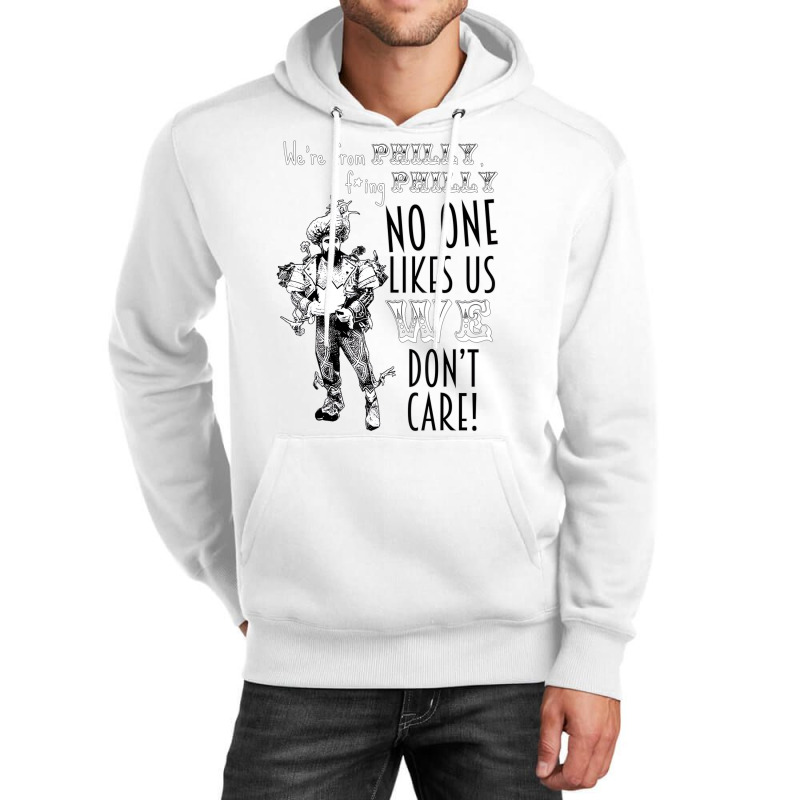 We're From Philly No One Likes Us We Don't Care T Unisex Hoodie | Artistshot