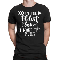 I Make The Rules Oldest Adult 3 Sisters Matching G T-shirt | Artistshot