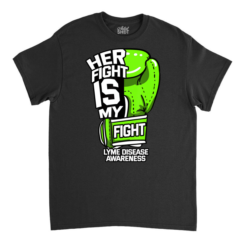 Her Fight Is My Fight Lyme Disease Awareness Eryth Classic T-shirt | Artistshot