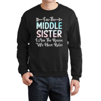 Middle Sister I Am Reason We Have Rules Sibling 3 Crewneck Sweatshirt | Artistshot