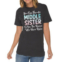 Middle Sister I Am Reason We Have Rules Sibling 3 Vintage T-shirt | Artistshot