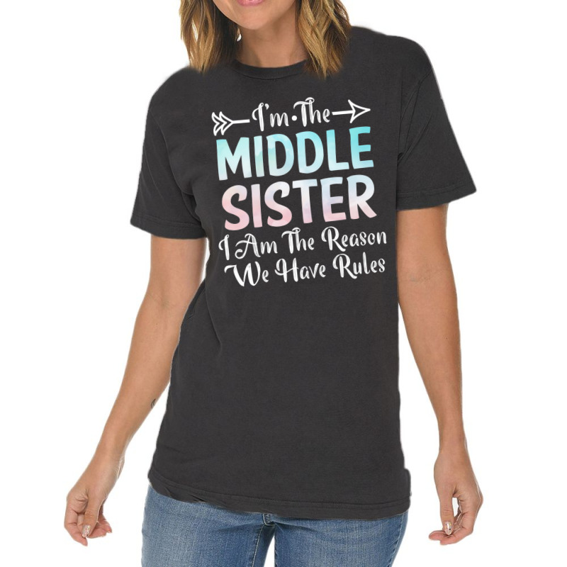 Middle Sister I Am Reason We Have Rules Sibling 3 Vintage T-shirt | Artistshot