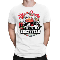 Christmas Dear Santa Sorry For All The F Bombs Cra T-shirt | Artistshot