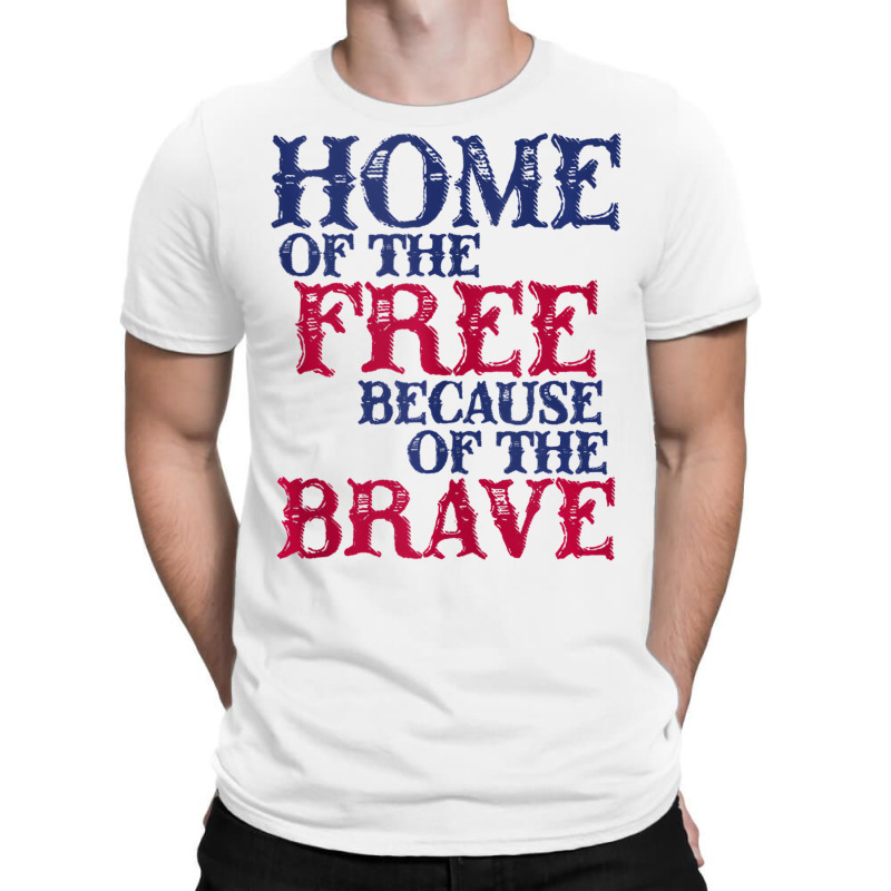 Home Of The Free Because Of The Brave Tank Top T-shirt | Artistshot