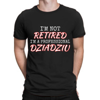 Mens Polish Dziadziu Retirement Professional T Shi T-shirt | Artistshot