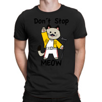 Don´t Stop Meow T-shirt | Artistshot