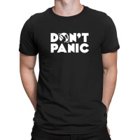 Dont Panic 4 T-shirt | Artistshot