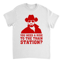 You Need A Ride Classic T-shirt | Artistshot