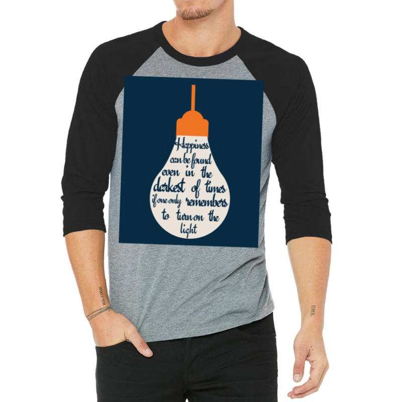 Happiness Can Be Found In A Lightbulb 3/4 Sleeve Shirt by hismanmurschz | Artistshot