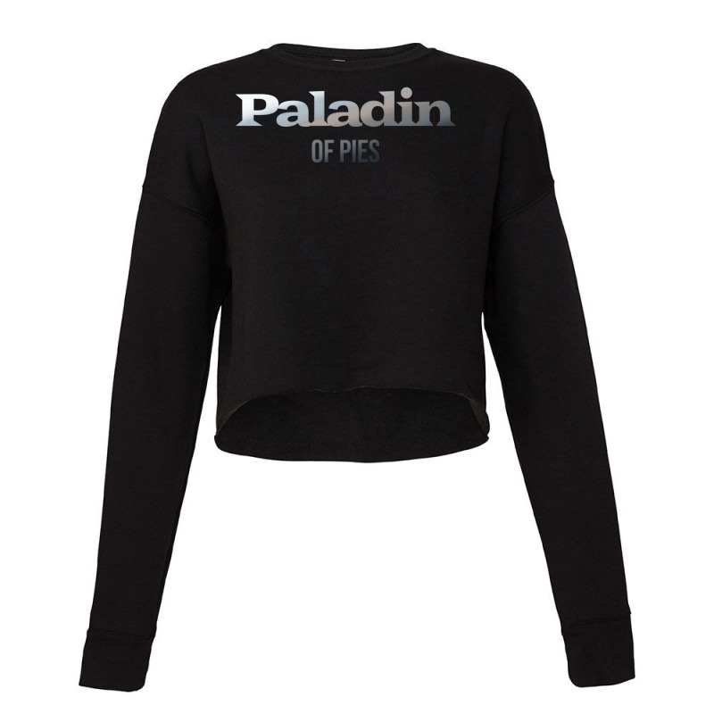 Paladin Of Pies Cropped Sweater by gandhifereti | Artistshot