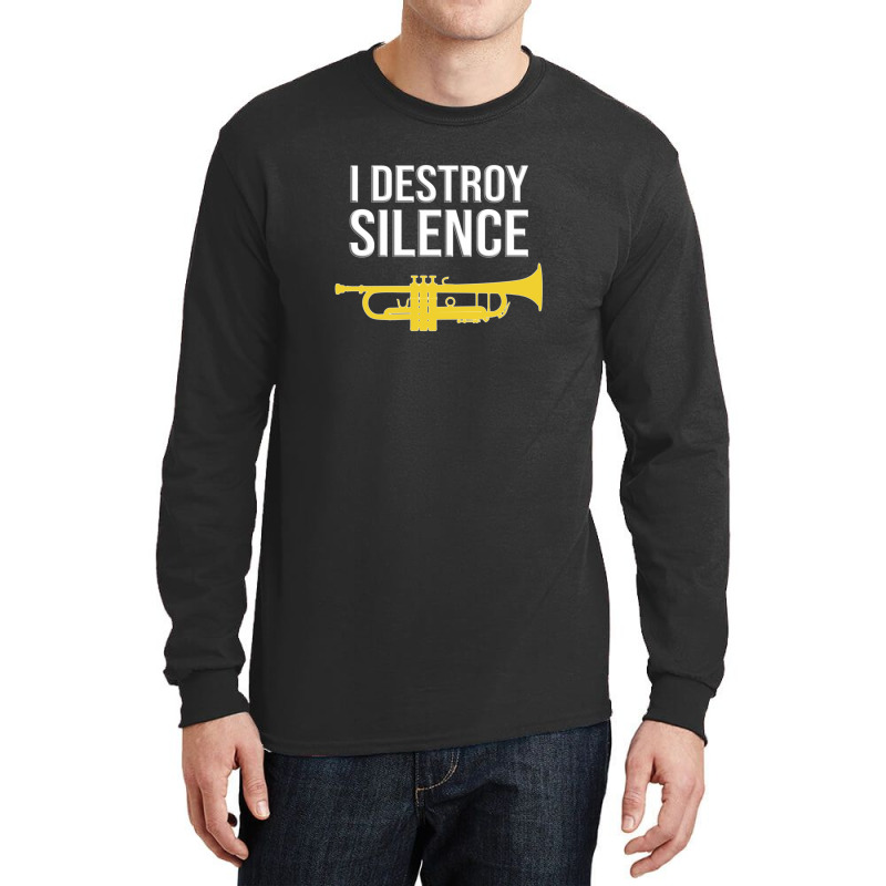 Trumpet - I Destroy Silence - Funny Trumpet Gift Long Sleeve Shirts | Artistshot