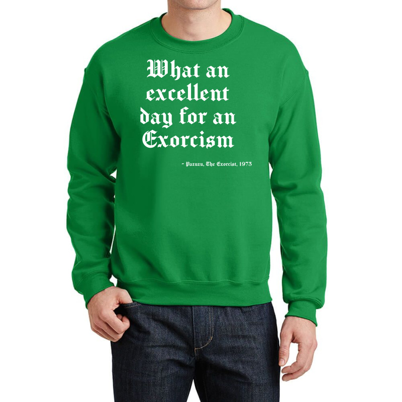 What An Excellent Day For An Exorcism Crewneck Sweatshirt by candleardikas | Artistshot