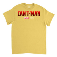 Can't Man (my Wife Said No) Classic T-shirt | Artistshot