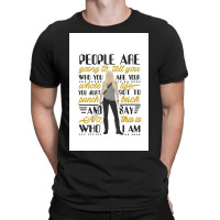 People Are Going To Tell You T-shirt | Artistshot