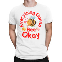 Everything Gonna Bee Okay T-shirt | Artistshot