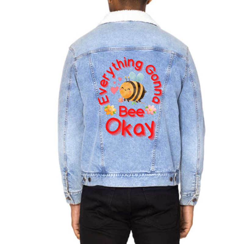 Everything Gonna Bee Okay Unisex Sherpa-lined Denim Jacket | Artistshot