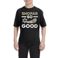 Shofar So Good Rosh Hashanah Jewish New Year T Shi Youth Tee | Artistshot