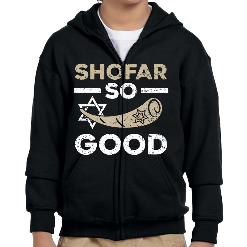 Shofar So Good Rosh Hashanah Jewish New Year T Shi Youth Zipper Hoodie | Artistshot