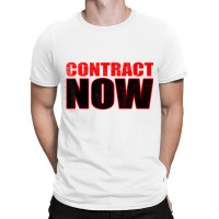 Contract Now Fair Contract Now T Shirt T-shirt | Artistshot