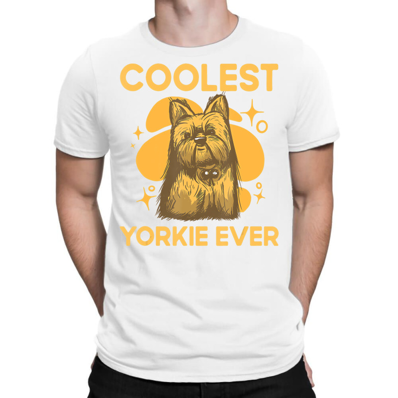 Coolest Yorkie Ever Yorkshire Terrier Dog Lover To T-shirt | Artistshot