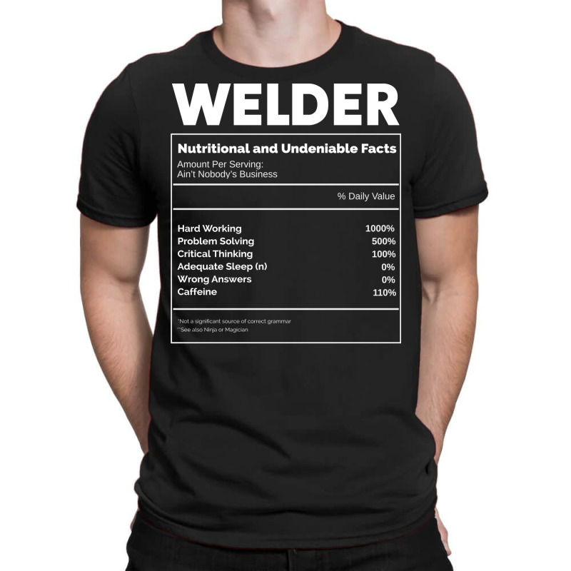 Welding Nutritkon Facts Welder Metalsmith Blue T-Shirt by efratydrexp | Artistshot