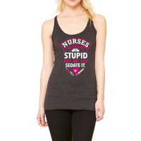 Funny Nurse Gifts We Can't Fix Stupid But We Can S Racerback Tank | Artistshot