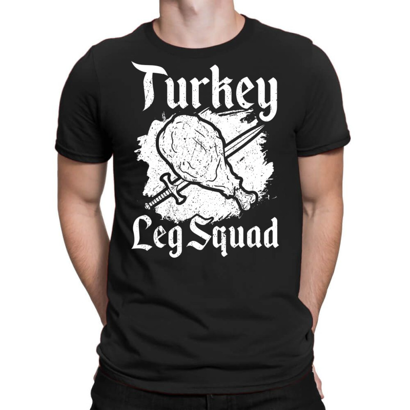 Turkey Leg Squad Medieval Knights Meal Renaissance T-shirt | Artistshot