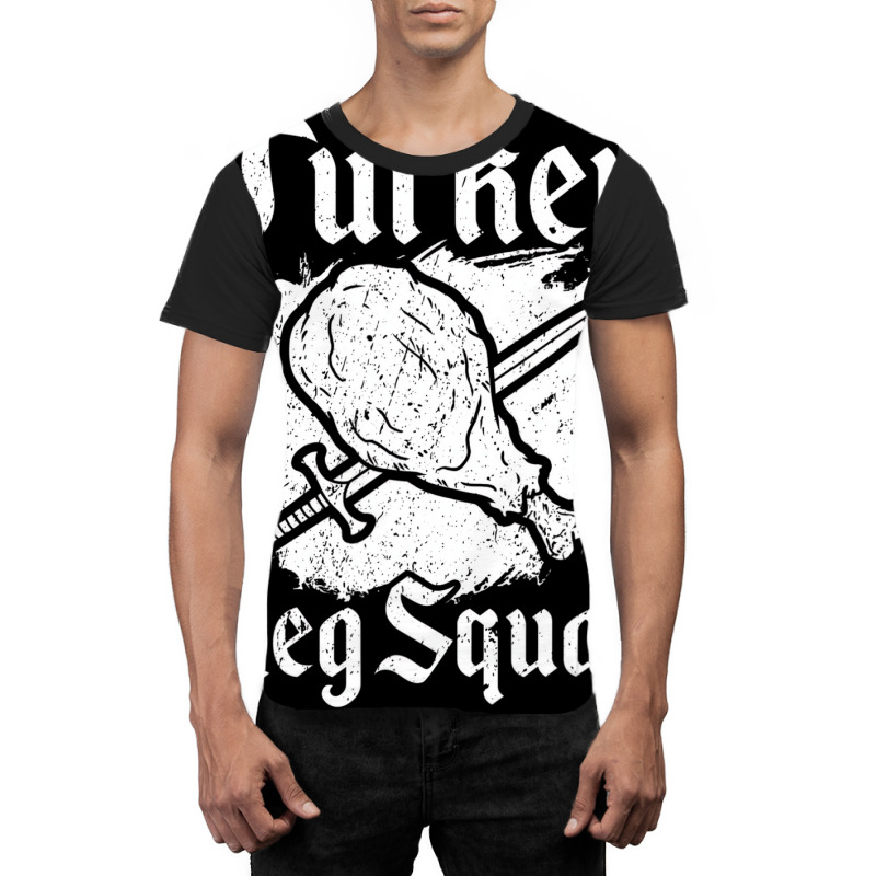 Turkey Leg Squad Medieval Knights Meal Renaissance Graphic T-shirt | Artistshot