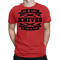 Knifemaking Knife Making Bladesmith Smithing Knive T-shirt | Artistshot