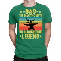 Vintage The Blacksmithing Legend Funny Fathers Day T-shirt | Artistshot