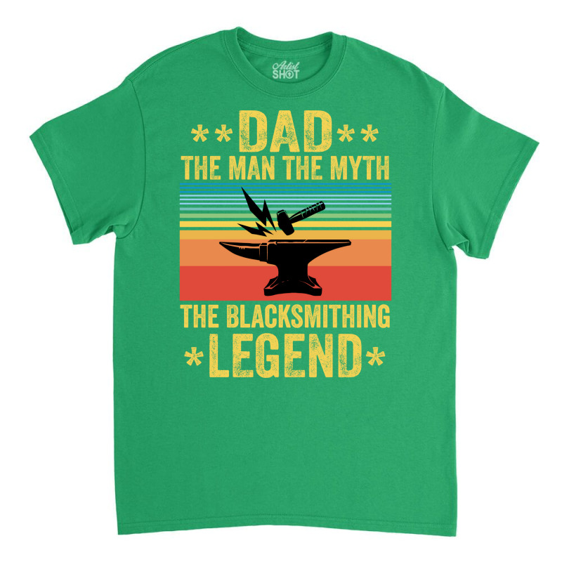 Vintage The Blacksmithing Legend Funny Fathers Day Classic T-shirt by kauicaosja2 | Artistshot